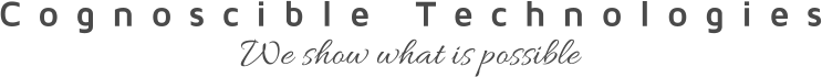 Cognoscible Technologies We show what is possible